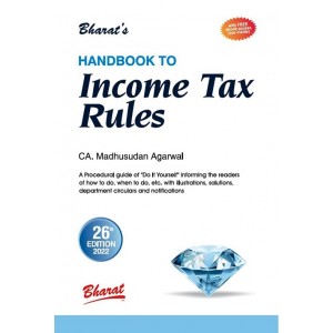 Bharat's Handbook to Income Tax Rules 2022 by CA. Madhusudan Agarwal